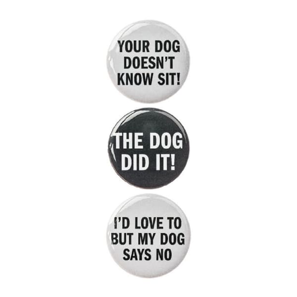 3pc Pin Button Set "Your Dog Doesn't Know Sit" "The Dog Did It!" & "I'd Love To But My Dog Says No" Pins