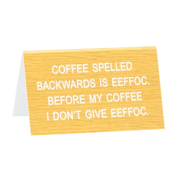 Coffee Spelled Backwards Is EEFFOC Mini Desk Sign | Laser-engraved Nameplate