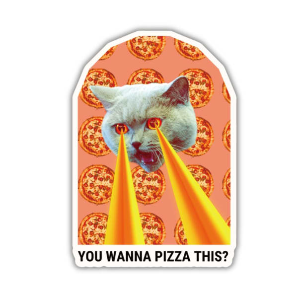 You Wanna Pizza This Cat Sticker | Vinyl Die Cut Decal