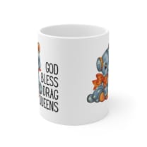 God Bless Drag Queens Ceramic Mug 11oz