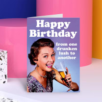 Happy Birthday From One Drunken Lush To Another Greeting Card | 7″ x 5″