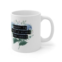 Ready To Meet a Himbo Who Cooks Design Ceramic Mug 11oz