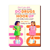 Drugs and Hookup Birthday Greeting Card