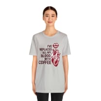 I've Replaced All My Blood With Coffee Jersey Short Sleeve Tee [Multiple Colors and Sizes]