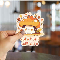 Cute But I Will Kill U Mushroom Sticker | Vinyl Die Cut Decal