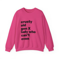 Crusty Old Gen X Lady Who Can't Even Unisex Heavy Blend™ Crewneck Sweatshirt Sizes SM-5XL | Plus Size Available