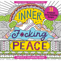 Inner F*cking Peace Adult Coloring Book | Unfiltered Art Therapy Book