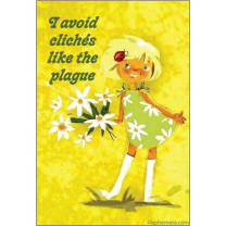 I Avoid Clichés Like The Plague Fridge Magnet