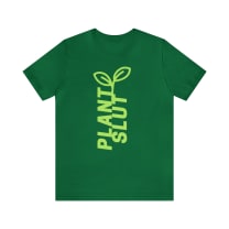 Plant Slut Unisex Jersey Short Sleeve Tee [Multiple Colors and Sizes]