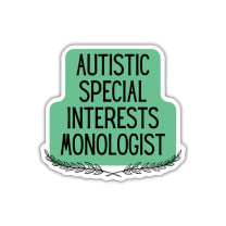 Autistic Special Interests Monologist Vinyl Die Cut Sticker