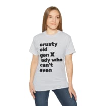 Crusty Old Gen X Lady Who Can't Even Ultra Cotton Tee Shirt | Multiple Colors | Sizes to 5X - Color: Ash, Size: S