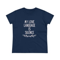 My Love Language is Silence Women's Midweight Cotton Tee