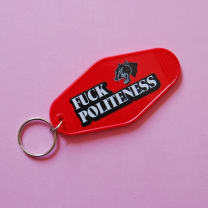 Fuck Politeness Keychain