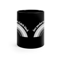 Just Another Ray of Pitch Black 11oz Black Mug