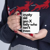 Crusty Old Gen X Lady Who Can't Even Ceramic Mug 11oz