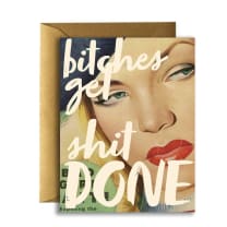 Bitches Get Shit Done Greeting Card