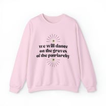 Dance on the Graves of the Patriarchy Unisex Heavy Blend™ Crewneck Sweatshirt Sizes SM-5XL | Plus Size Available