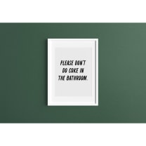 Please Don't Do Coke In The Bathroom 5" x 7" Art Print