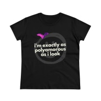I'm Exactly as Polyamorous as I Look Women's Midweight Cotton Tee