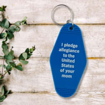 I Pledge Allegiance to the United States of Your Mom Keychain in Blue