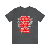 Equality Not Payback Feminist Jersey Short Sleeve Tee [Multiple Color Options]