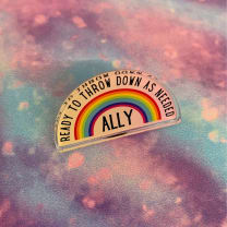 Ally Ready to Throw Down LGBTQ Rainbow Acrylic Lapel Pin