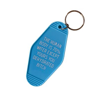 The Human Body is 70% Water Except Yours You Dehydrated B*tch Motel Style Keychain in Blue