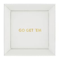 Go Get 'Em White Valet Tray | Motivational Gift Tray for Keeping Keys, Jewelry, Etc.