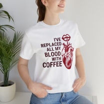 I've Replaced All My Blood With Coffee Jersey Short Sleeve Tee [Multiple Colors and Sizes]