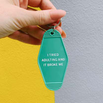 I Tried Adulting and It Broke Me Motel Style Keychain In Green