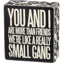 You And I Are More Than Friends - We're Like A Really Small Gang Pin, Box Sign and Dish Towel Gift Set