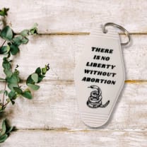 There is No Liberty Without Abortion Snake Keychain