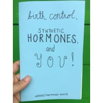 Birth Control, Synthetic Hormones, and You