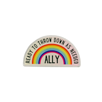 Ally Ready to Throw Down LGBTQ Rainbow Acrylic Lapel Pin