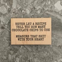 Never Let A Recipe Tell You How Many Chocolate Chips To Use Funny Wood Refrigerator Magnet | 2" x 3"