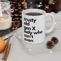 Crusty Old Gen X Lady Who Can't Even Ceramic Mug 11oz