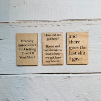 Frankly Autocorrect, I'm Getting Tired Of Your Shirt Funny Wood Refrigerator Magnet | 2" x 3"