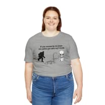 If You Wanna Be My Lover Unisex Jersey Short Sleeve Tee | Bigfoot Dinosaur Alien