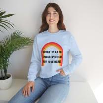 Sorry I'm Late I Would Prefer Not To Be Here Unisex Heavy Blend™ Crewneck Sweatshirt - Color: Light Blue, Size: S