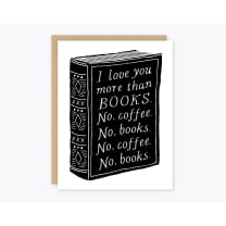 I Love You More Than Books Greeting Card