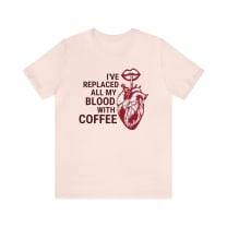 I've Replaced All My Blood With Coffee Jersey Short Sleeve Tee [Multiple Colors and Sizes]