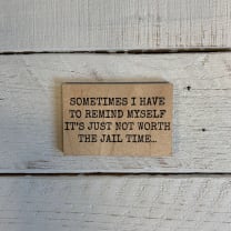 Not Worth the Jail Time Funny Wood Refrigerator Magnet | 2" x 3"