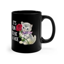 It's Fun to be a Hoe Black Kitten Mug