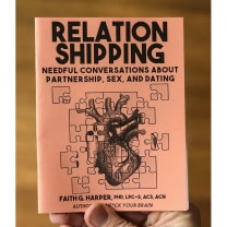 Relationshipping: Needful Conversations About Partnership, Sex, and Dating Zine