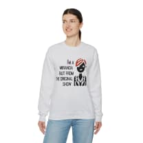 I'm a Miranda But From the Original Show Unisex Heavy Blend™ Crewneck Sweatshirt Sizes SM-5XL | Plus Size Available