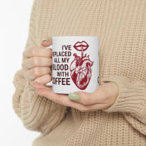 I've Replaced All My Blood With Coffee Ceramic Mug 11oz