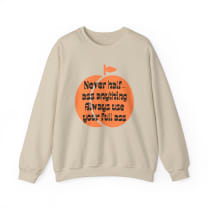 Never Half Ass Anything, Always Use Your Full Ass Unisex Heavy Blend™ Crewneck Sweatshirt Sizes SM-5XL | Plus Size Available