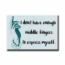 Not Enough Middle Fingers Refrigerator Magnet | Rectangular Fridge Decor Magnet