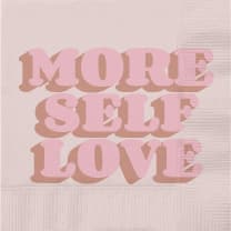 More Self Love Party/Beverage/Cocktail Napkins | 5" Square