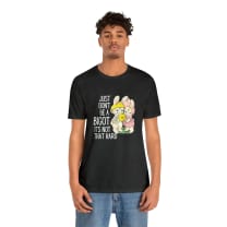 Just Don't Be A Bigot It's Not That Hard Unisex Jersey Short Sleeve Tee [Multiple Color Options]